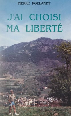 J'ai choisi ma liberté