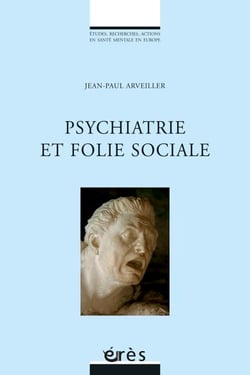 Psychiatrie et folie sociale