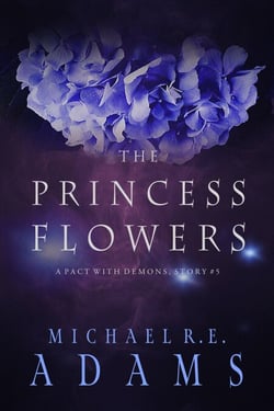 The Princess Flowers (A Pact with Demons, Story #5) - A Pact with Demons Stories, #5