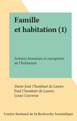 Famille et habitation (1) - Sciences humaines et conceptions de l'habitation