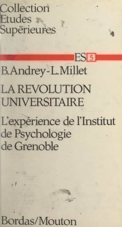 La révolution universitaire - L'expérience de l'Institut de psychologie de Grenoble