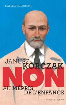 Janusz Korczak : "Non au mépris de l'enfance"