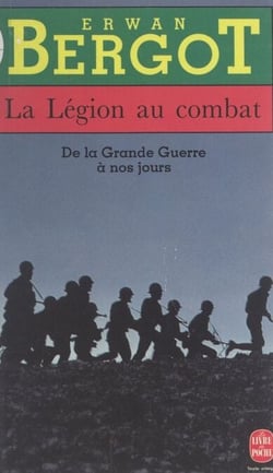 La Légion au combat - De la Grande guerre à nos jours