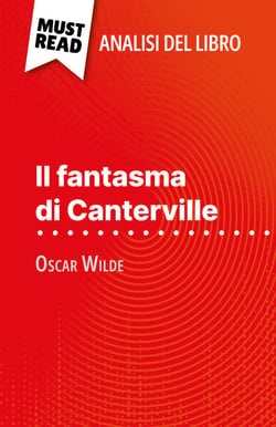 Il fantasma di Canterville di Oscar Wilde (Analisi del libro) - Analisi completa e sintesi dettagliata del lavoro