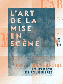L'Art de la mise en scène - Essai d'esthétique théâtrale