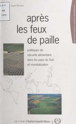 Après les feux de paille - Politiques de sécurité alimentaire dans les pays du Sud et mondialisation
