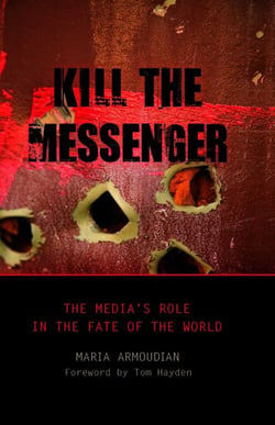 Kill the Messenger - The Media's Role in the Fate of the World