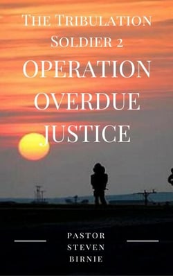 The Tribulation Soldier 2 - Operation Overdue Justice
