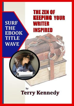 The Zen of Keeping Your Writer Inspired - The Zen-of Series, #4