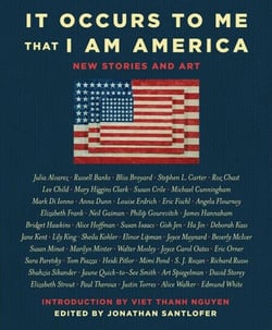 It Occurs to Me That I Am America - New Stories and Art