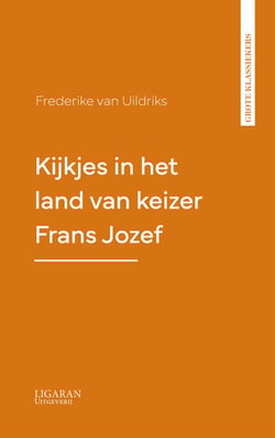 Kijkjes in het land van keizer Frans Jozef