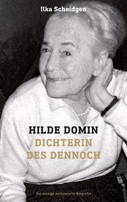 Hilde Domin Dichterin des Dennoch - Die einzige autorisierte Biografie