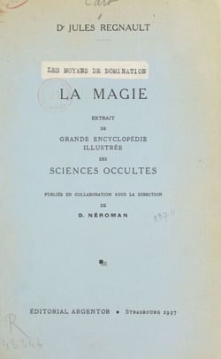 Les moyens de domination : la magie - Extrait de Grande encyclopédie illustrée des sciences occultes