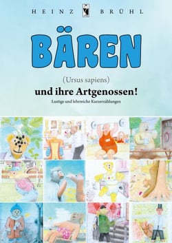Bären (Ursus sapiens) und ihre Artgenossen! - Lustige und lehrreiche Kurzerzählungen