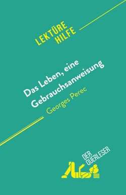Das Leben, eine Gebrauchsanweisung - von Georges Perec