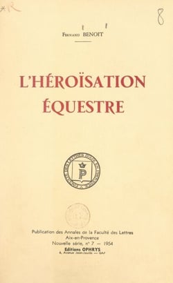 L'héroïsation équestre - Avec 28 planches et 94 illustrations