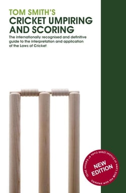 Tom Smith's Cricket Umpiring And Scoring - Laws of Cricket (2000 Code 4th Edition 2010)