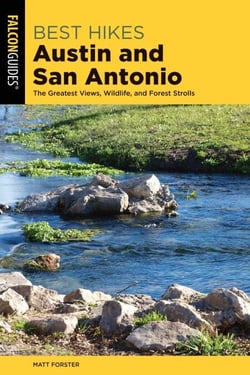 Best Hikes Austin and San Antonio - The Greatest Views, Wildlife, and Forest Strolls