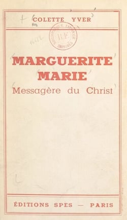 Marguerite Marie - Messagère du Christ