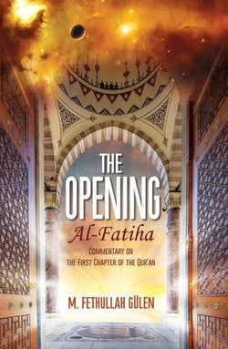 The Opening (Al-Fatiha) - A Commentary on the First Chapter of the Quran