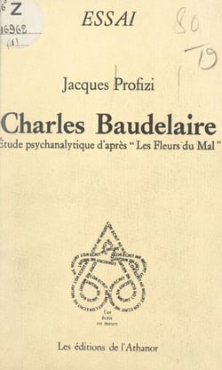 Charles Baudelaire - Étude psychanalytique d'après Les fleurs du mal