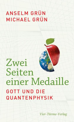 Zwei Seiten einer Medaille - Gott und die Quantenphysik