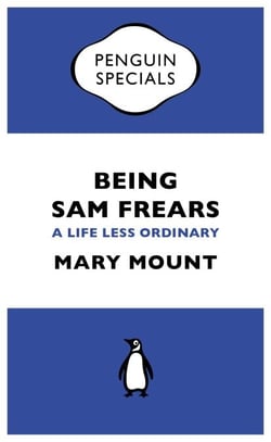 Being Sam Frears - A Life Less Ordinary