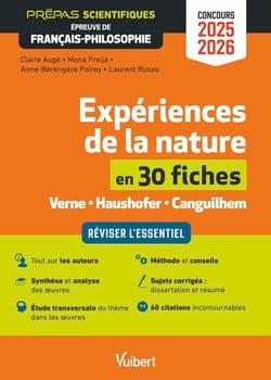 Expériences de la nature en 30 fiches - Épreuve de français-philosophie - Prépas scientifiques - Concours 2025-2026 - Réviser l'essentiel - Dissertation et résumé