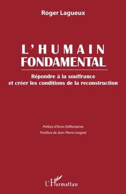 L'humain fondamental - Répondre à la souffrance et créer les conditions de la reconstruction