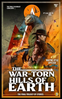 The War-Torn Hills of Earth | Flashback: The Final Trilogy of Stories | Part Three - Flashback/The Dinosaur Apocalypse: The Final Trilogy of Stories, #3