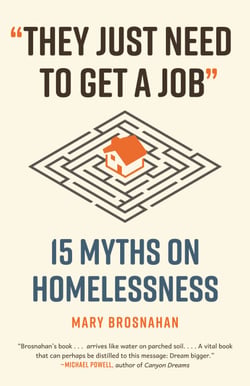 "They Just Need to Get a Job" - 15 Myths on Homelessness