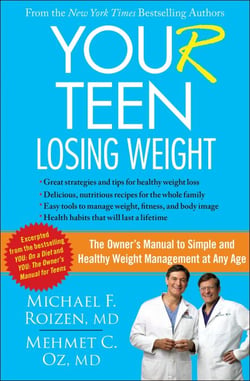 YOU(r) Teen: Losing Weight - The Owner's Manual to Simple and Healthy Weight Management at Any Age