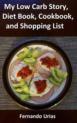 My Low Carb Story, Diet Book, Cookbook, and Shopping List - A Low Carbohydrate Lifestyle, #1
