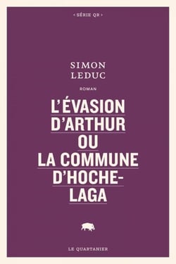 L'évasion d'Arthur ou La commune d'Hochelaga