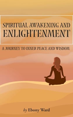 Spiritual Awakening and Enlightenment: Journey to Inner Peace and Wisdom