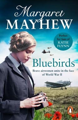 Bluebirds - An uplifting and heart-warming wartime saga, full of friendship, courage and determination