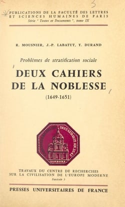 Problèmes de stratification sociale - Deux cahiers de la noblesse pour les États Généraux de 1649-1651