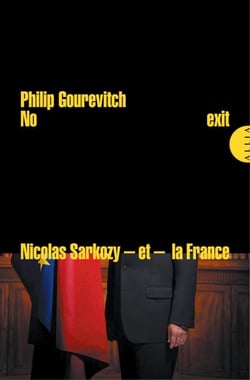 No exit - Nicolas Sarkozy - et la France - peuvent-ils trouver une issue à la crise européenne ?