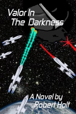 Valor In The Darkness - Chronicles Of The Earth Space Force, #3