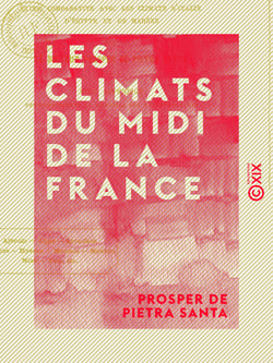 Les Climats du midi de la France - Étude comparative avec les climats d'Italie, d'Égypte et de Madère