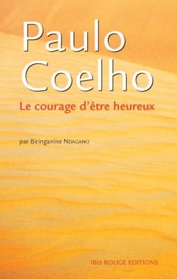 Paulo Coelho, le courage d'être heureux