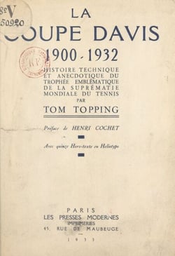 La Coupe Davis, 1900-1932 - Histoire technique et anecdotique du trophée emblématique de la suprématie mondiale du tennis. Avec 15 hors-texte en héliotypo