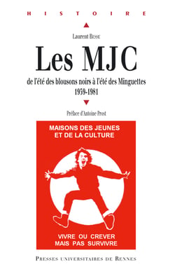 Les MJC - De l'été des blousons noirs à l'été des Minguettes, 1959-1981