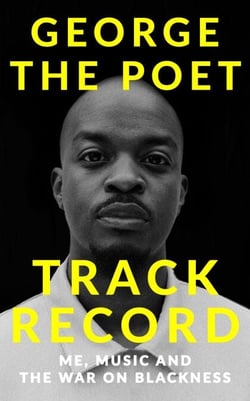 Track Record: Me, Music, and the War on Blackness - THE REVOLUTIONARY MEMOIR FROM THE UK'S MOST CREATIVE VOICE