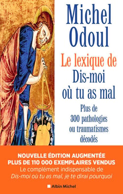 Le Lexique de "Dis-moi où tu as mal" - Plus de 300 pathologies ou traumatismes décodés