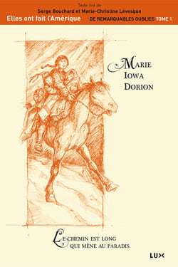 Marie Iowa Dorion - Le chemin est long qui mène au paradis