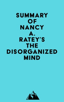 Summary of Nancy A. Ratey's The Disorganized Mind