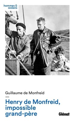 Henry de Monfreid, impossible grand-père - Impossible grand-père