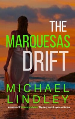 The Marquesas Drift - The "Hanna and Alex" Low Country Mystery and Suspense Series, #7
