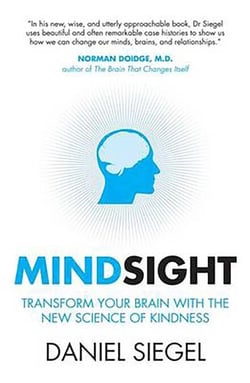 Mindsight - Transform Your Brain with the New Science of Kindness